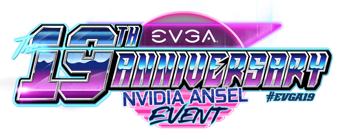 EVGA 19th Anniversary Ansel Event 2018