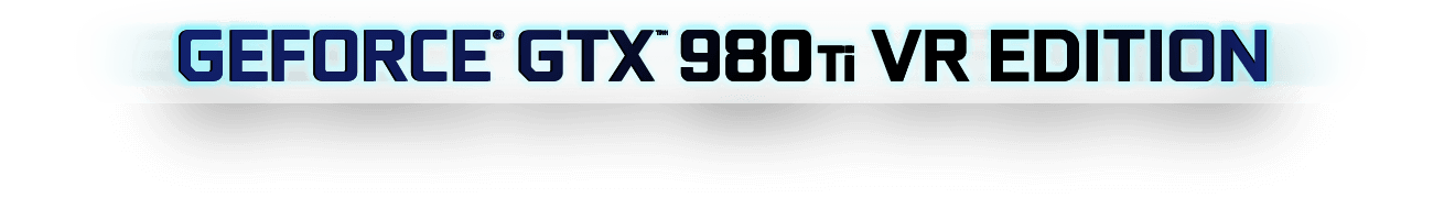 EVGA GeForce GTX 980 Ti VR EDITION