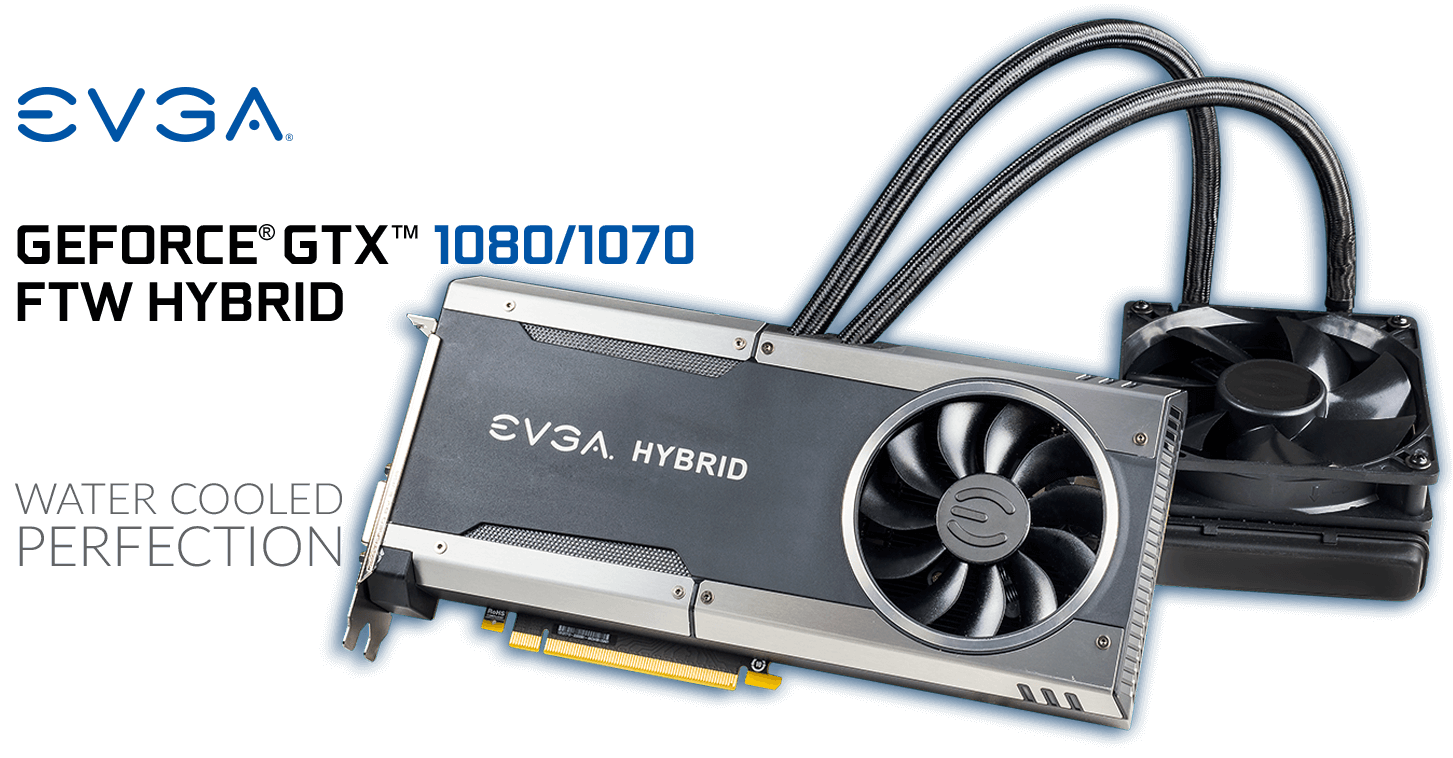 EVGA GeForce GTX 1080/1070 FTW HYBRID