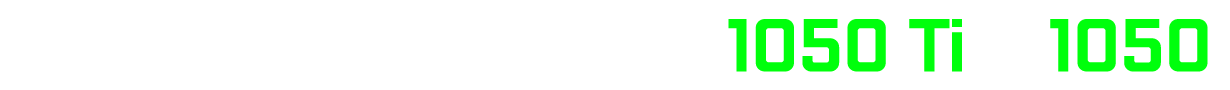 EVGA GeForce GTX 1050 Ti & 1050