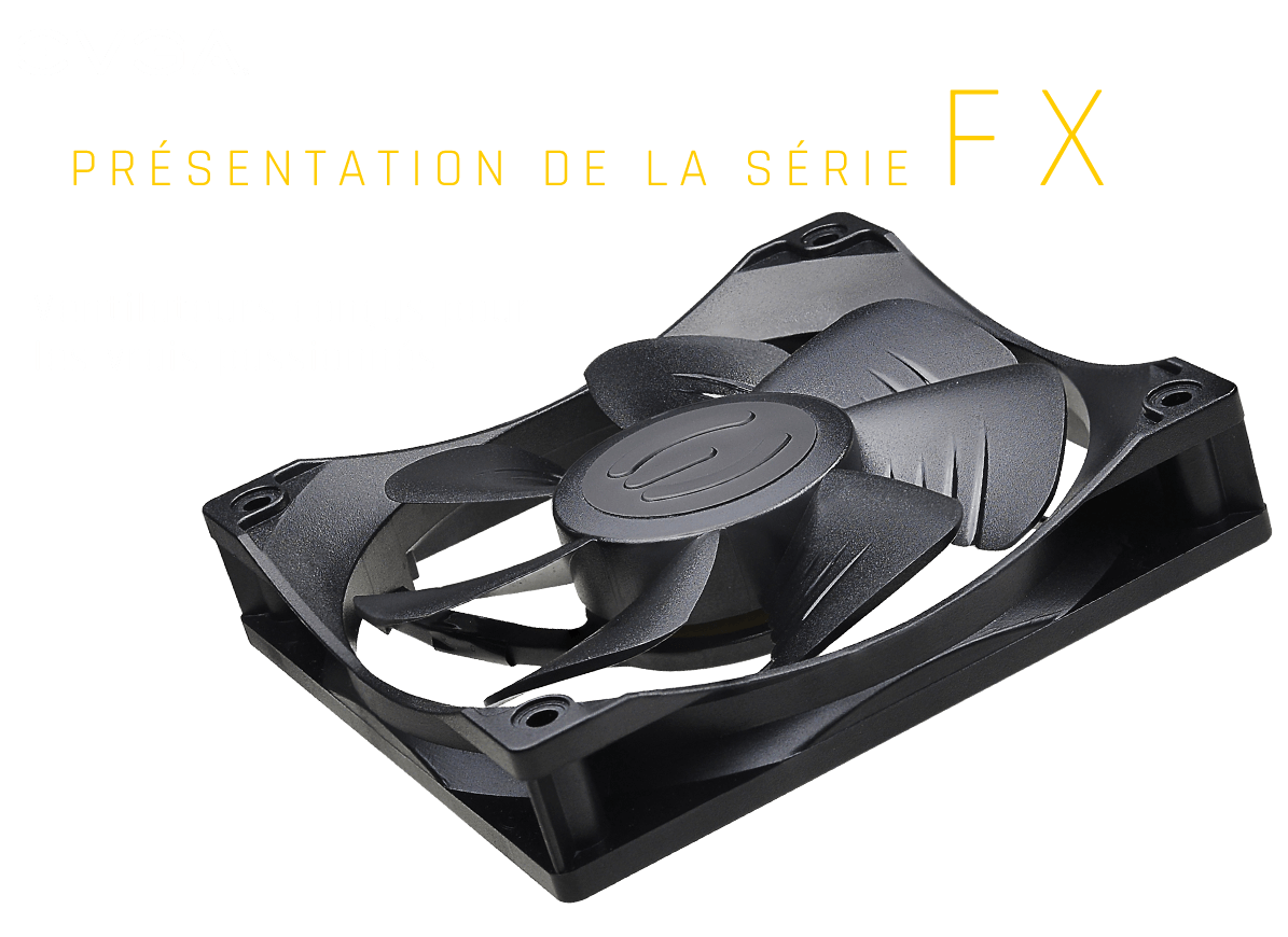 Ventilateurs EVGA FX Series