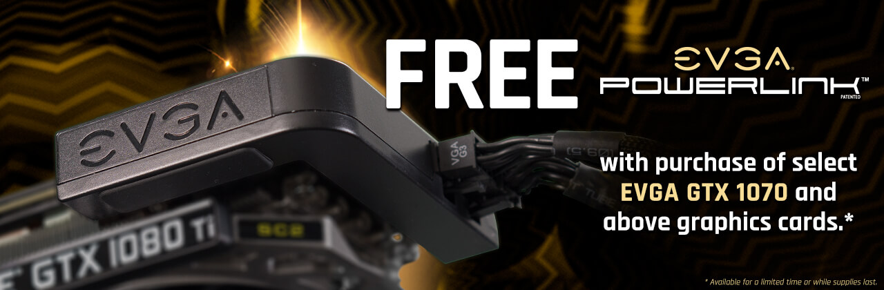 Get your FREE EVGA PowerLink™!