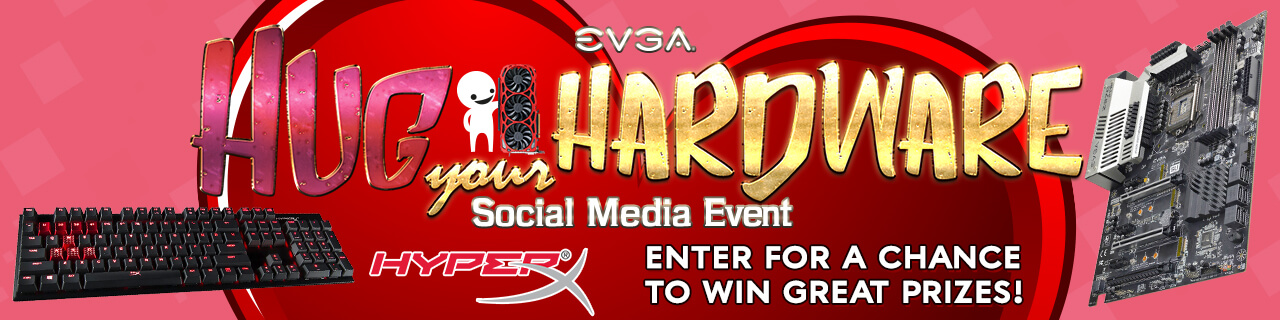 EVGA Hug Your Hardware Social Media Event