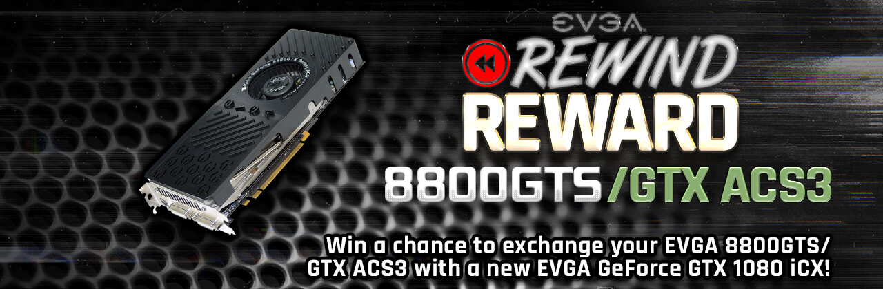 EVGA Rewind Reward GeForce 8800 GTX/GTS ACS3