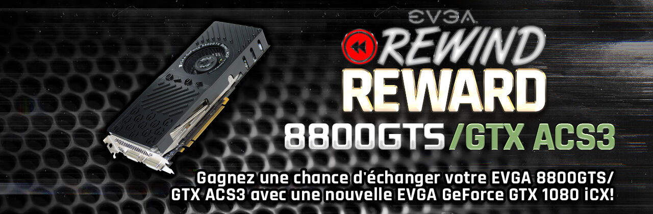 EVGA Rewind Récompense GeForce 8800 GTX / GTS ACS3