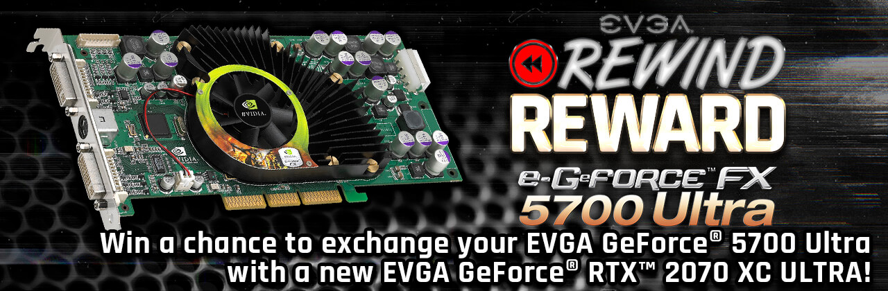 EVGA e-GeForce FX 5700 Ultra graphics card Rewind Reward Giveaway