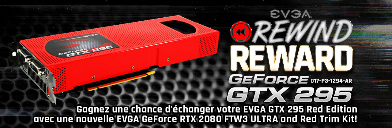 Votre GeForce GTX 295 Red Edition d'EVGA contre une GeForce RTX 2080 FTW3 ULTRA GAMING FTW3 d'EVGA + Trim Kit rouge