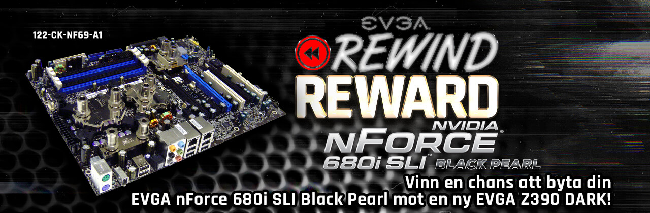 EVGA nForce 680i SLI Black Pearl till EVGA Z390 DARK