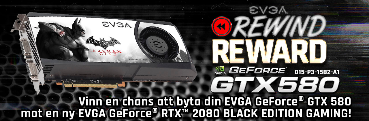 EVGA GeForce GTX 580 Superclocked Batman Arkham City Edition mot EVGA GeForce RTX 2080 BLACK EDITION