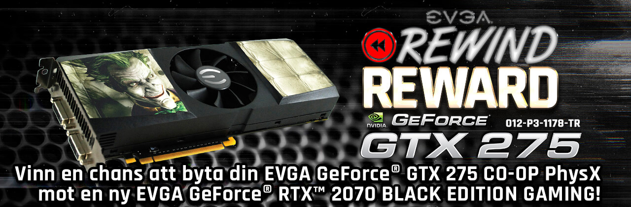 EVGA GeForce GTX 275 CO-OP PhysX Edition till EVGA GeForce RTX 2070 XC BLACK EDITION