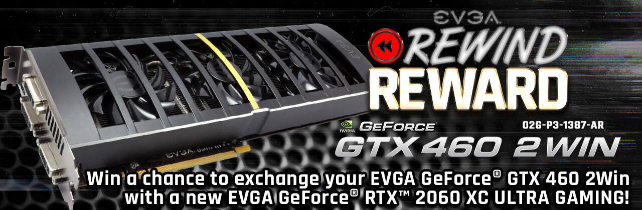 EVGA GeForce GTX 460 2Win to EVGA GeForce RTX 2060 XC ULTRA GAMING
