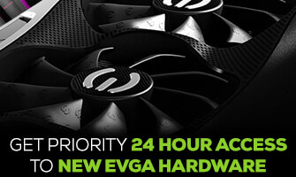 Get PRIORITY 24 Hour Access to new EVGA Hardware