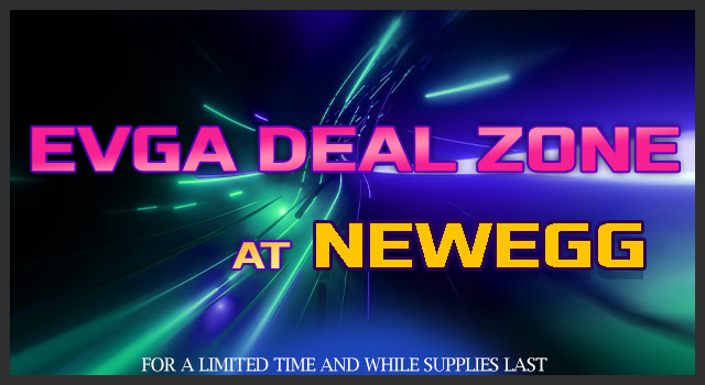 EVGA Deal Zone at Newegg