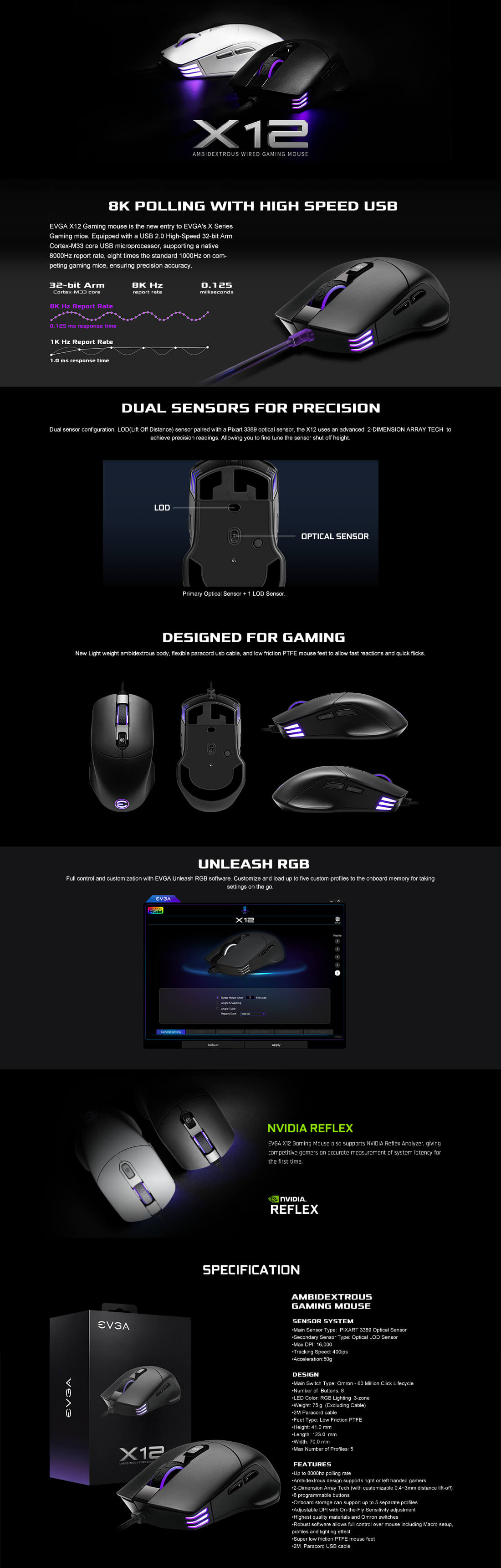 View detailed feature information for EVGA X12 Gaming Mouse, 8k, Wired, Black, Customizable, Dual Sensor, 16,000 DPI, 5 Profiles, 8 Buttons, Ambidextrous Light Weight, RGB, 905-W1-12BK-KR