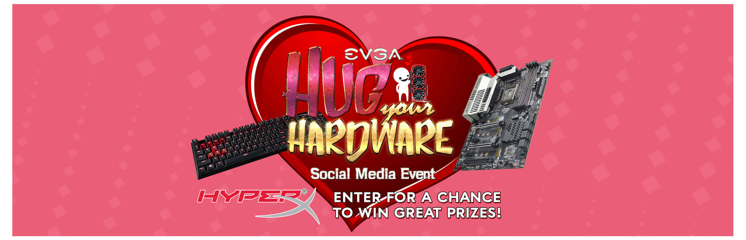 EVGA Hug Your Hardware Social Media Event