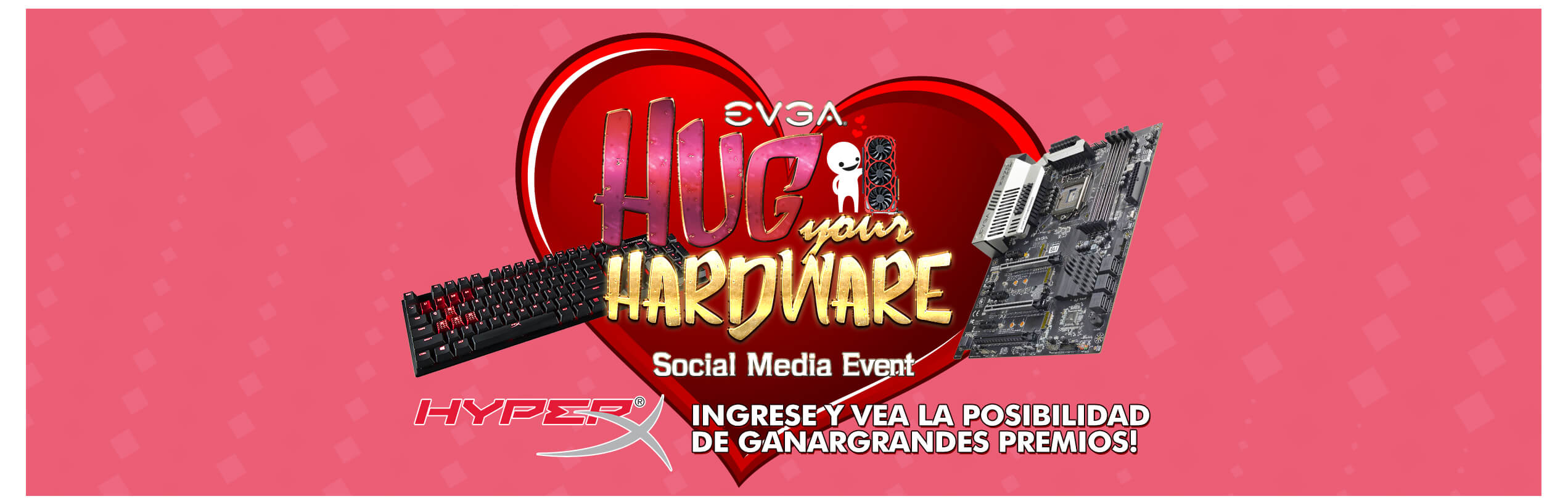 EVGA Hug Your Hardware Social Media Event