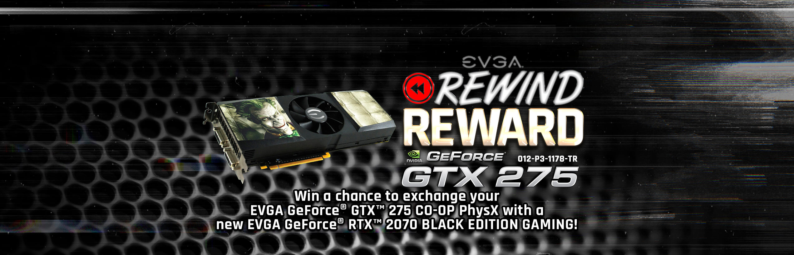 EVGA GeForce GTX 275 CO-OP PhysX Edition to EVGA GeForce RTX 2070 XC BLACK EDITION