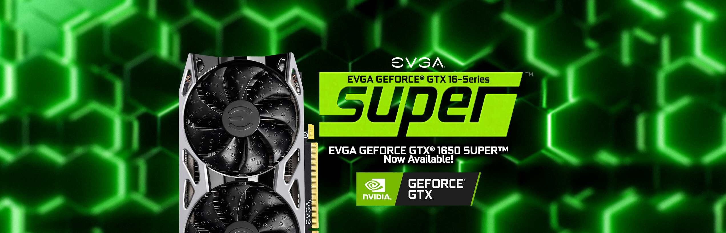 EVGA GeForce® GTX 1660 SUPER™/ GTX 1650 SUPER™