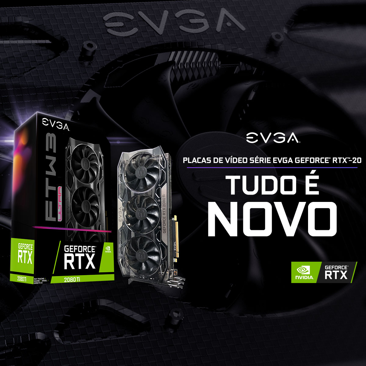 EVGA - BR - Artigos - PLACAS DE VÍDEO SÉRIE EVGA GEFORCE RTX -20 EVGA - BR - Artigos - PLACAS DE VÍDEO SÉRIE EVGA GEFORCE RTX -20